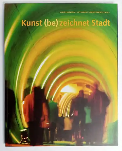 Buch: Kunst (be)zeichnet Stadt, Hatzfeld, Ulrich, 2002, gebraucht, gut