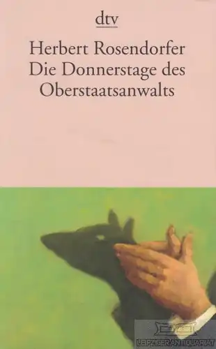 Buch: Die Donnerstage des Oberstaatsanwaltes, Rosendorfer, Herbert. Dtv, 2007