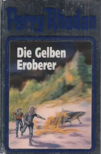 Buch: Die Gelben Eroberer, Rhodan, Perry. Perry Rhodan, 1997, gebraucht, gut