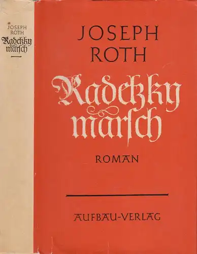 Buch: Radetzkymarsch, Roman. Roth, Joseph, 1957, Aufbau Verlag, gebraucht, gut