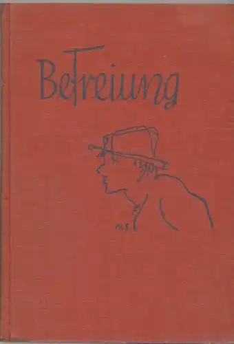 Buch: Befreiung, Schönherr, Johannes. 1928, Büchergilde Gutenberg