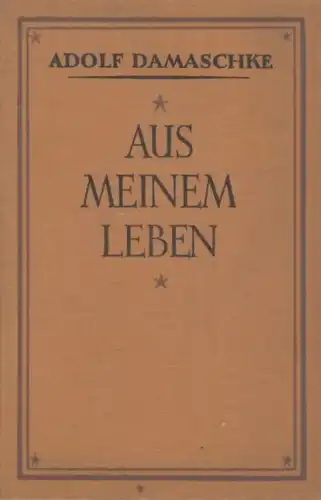 Buch: Aus meinem Leben, Damaschke, Adolf. 1924, Grethlein & Co. Verlag