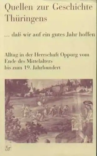 Buch: Quellen zur Geschichte Thüringens 7. Quellen zur Geschichte Thüringens