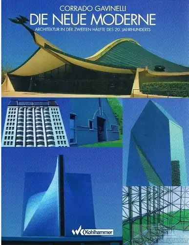 Buch: Die Neue Moderne, Gavinelli, Corrado. 1997, W. Kohlhammer Verlag