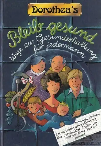 Buch: Dorothea's Bleib gesund, Haselkamp, Dorothea. Ca. 1995, Vehling-Verkag