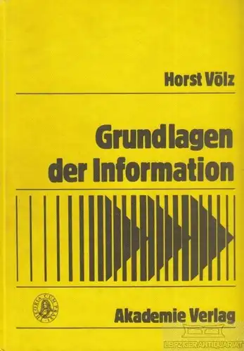 Buch: Grundlagen der Information, Völz, Horst. 1991, Akademie Verlag