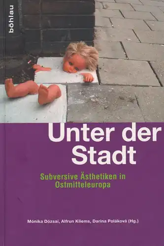 Buch: Unter der Stadt, Dozsai, Monika, 2014, Böhlau Verlag, sehr gut