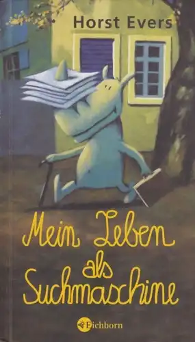 Buch: Mein Leben als Suchmaschine, Evers, Horst. 2009, Eichborn Verlag