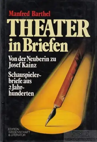 Buch: Theater in Briefen, Barthel, Manfred. Edition Wissenschaft & Literatur