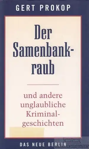 Buch: Der Samenbankraub, Prokop, Gert. 2003, Verlag Das Neue Berlin