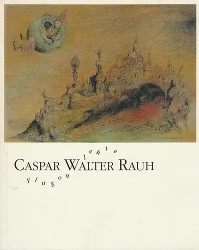 Buch: Caspar Walter Rauh, Assel, Marina, 2000, Kunstmuseum, Flugobjekte, gut