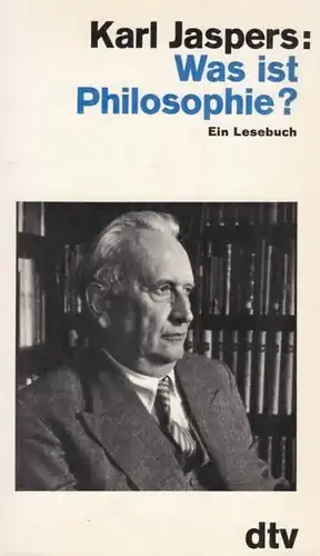 Buch: Was ist Philosophie?, Jaspers, Karl. Dtv, 1989, Ein Lesebuch