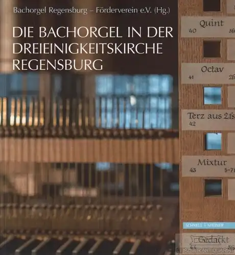 Buch: Die Bachorgel in der Dreieinigkeitskirche Regensburg, Weindl, Martin. 2020