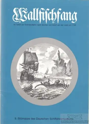 Buch: Wallfischfang, Schnall, Uwe. 1984, Deutsches Schiffahrtsmuseum