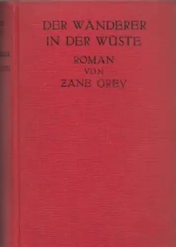 Buch: Der Wanderer in der Wüste, Grey, Zane, Verlag. Th. Knaur Nachf, Roman