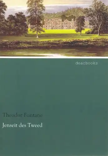 Buch: Jenseit des Tweed, Fontane, Theodor. 2015, Dearbooks Verlag