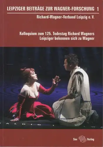 Buch: Kolloquium zum 125. Todestag Richard... Richard-Wagner-Verband (Hrsg.)