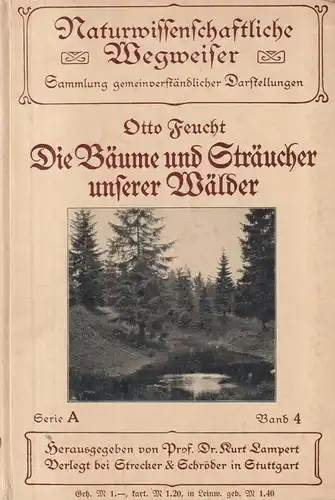 Buch: Die Bäume und Sträucher unserer Wälder, Otto Feucht, Strecker & Schröder