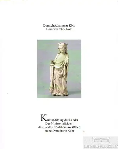 Buch: Domschatzkammer Köln - Dombauarchiv Köln, Hardering, Klaus u. a. 2008