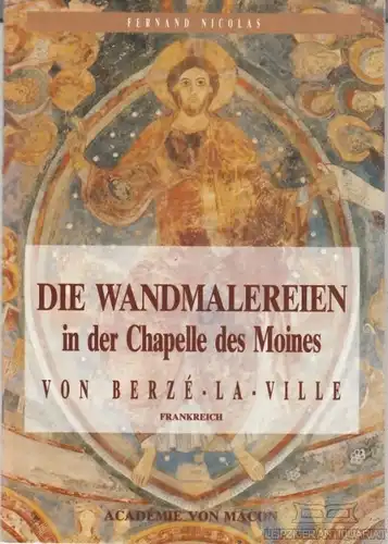 Buch: Die Wandmalereien in der Chapelle des Moines von Berze-La-Ville, Nicolas