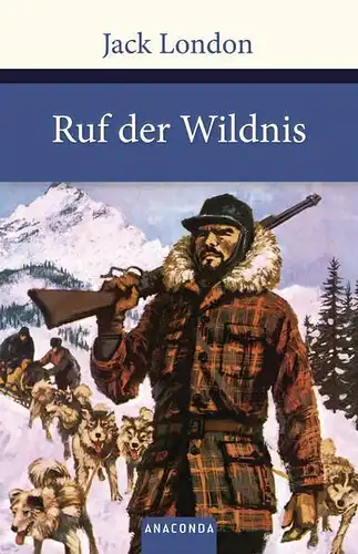 Buch: Ruf der Wildnis, London, Jack, 2011, Anaconda Verlag , sehr gut