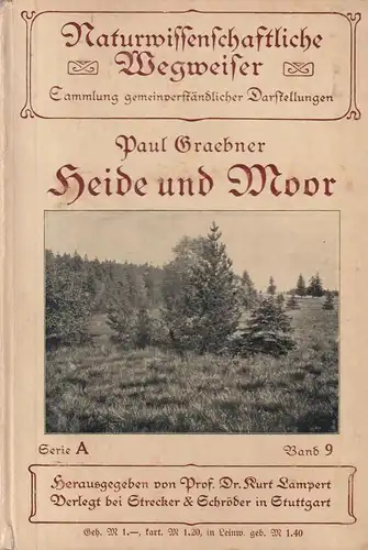 Buch: Heide und Moor, Graebner, Paul, 1909, Verlag Strecker & Schröder
