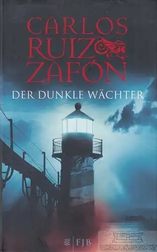 Buch: Der dunkle Wächter, Ruiz Zafon, Carlos. FJB, 2009, S. Fischer Verlag