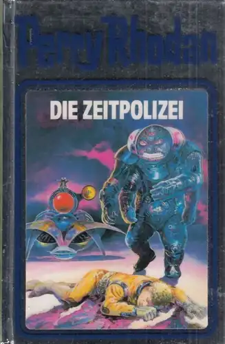 Buch: Die Zeitpolizei, Rhodan, Perry. Perry Rhodan, 1990, Pabel Moewig Verlag