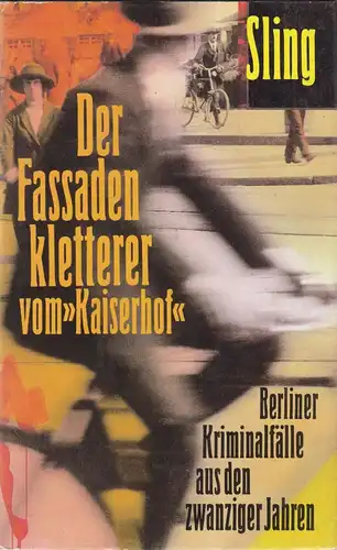 Buch: Der Fassadenkletterer vom Kaiserhof, Sling. 1989, Verlag Das Neue Berlin