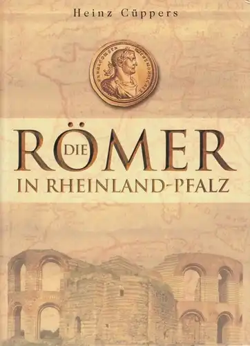 Buch: Die Römer in Rheinland-Pfalz, Cüppers, Heinz. 2005, Nikol Verlag