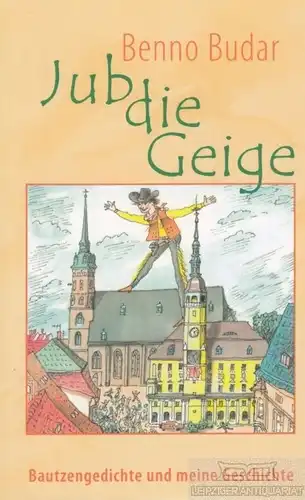 Buch: Jub die Geige, Budar, Benno. 2011, Selbstverlag, gebraucht, sehr gut