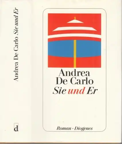 Buch: Sie und Er, De Carlo, Andrea. 2012, Diogenes Verlag, Roman, gebraucht, gut