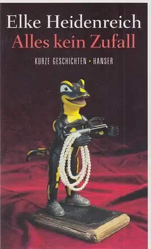 Buch: Alles kein Zufall, Heidenreich, Elke. 2016, Carl Hanser Verlag