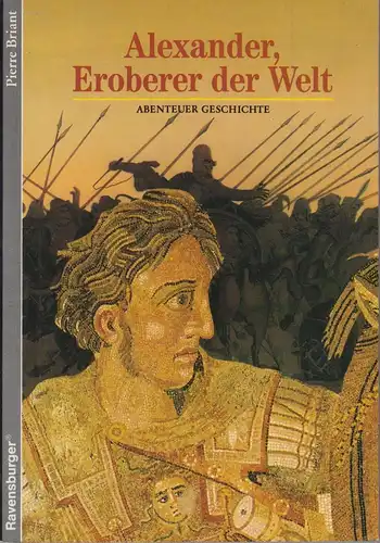 Buch: Alexander, Briant, Pierre, 1990, Ravensburger, Eroberer der Welt, gut