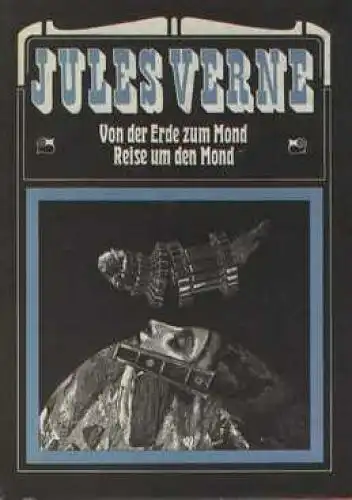 Buch: Von der Erde zum Mond. Reise um den Mond, Verne, Jules. 1984