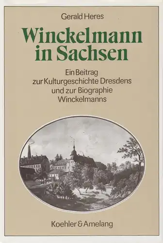 Buch: Winckelmann in Sachsen, Heres, Gerald. 1991, Verlag Koehler & Amelang