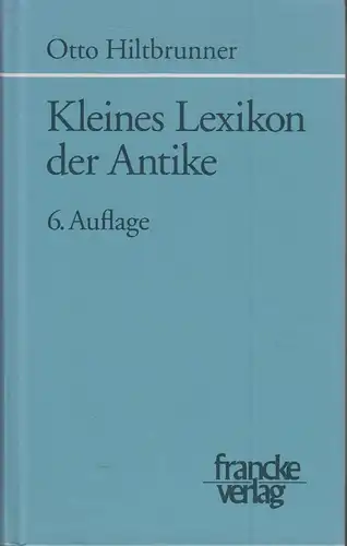 Buch: Kleines Lexikon der Antike, Hiltbrunner, Otto, Francke, Verlag, gebraucht