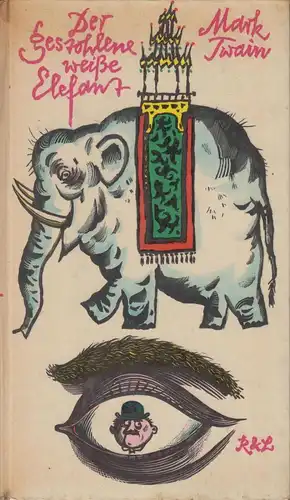 Buch: Der gestohlene weiße Elefant. Twain, Mark, 1964, Verlag Rütten & Loening