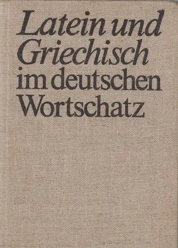 Buch: Latein und Griechisch im deutschen Wortschatz, Wittstock. 1980 Volk&Wissen