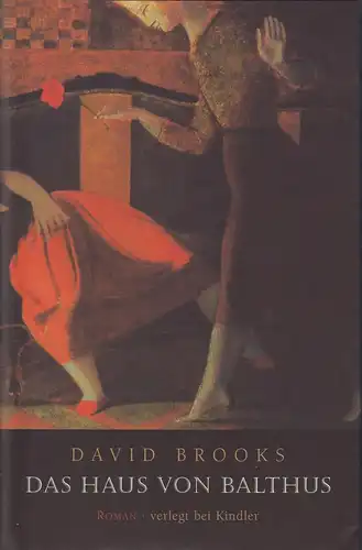 Buch: Das Haus von Balthus, Roman. Brooks, David, 1999, Kindler Verlag