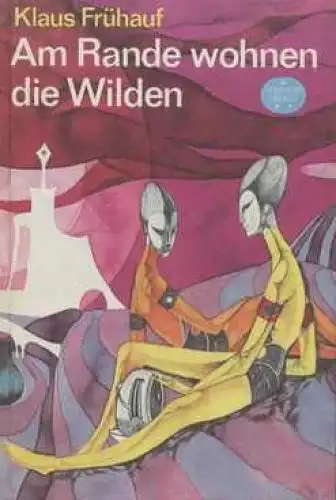 Buch: Am Rande wohnen die Wilden. Frühauf, Klaus, Spannend erzählt, 1987