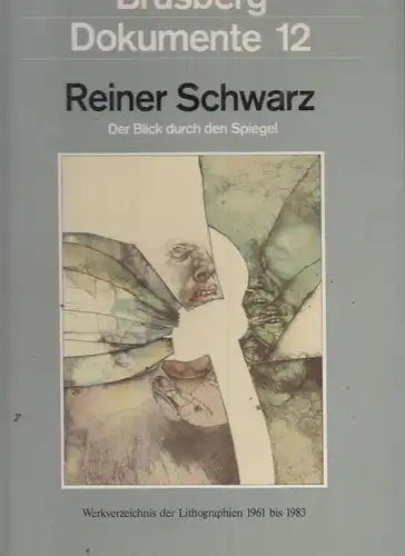 Buch: Reiner Schwarz - Der Blick durch den Spiegel, Völkel, B./D. Brusberg, 1984