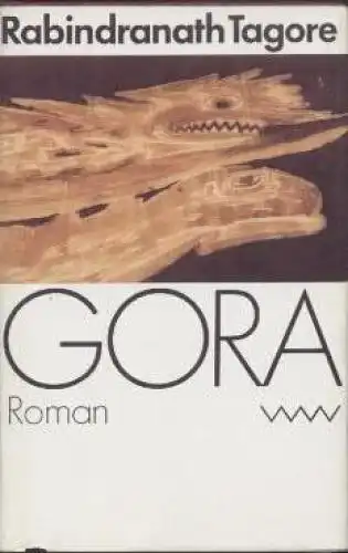 Buch: Gora, Tagore, Rabindranath. 1982, Verlag Volk und Welt, Roman 30917