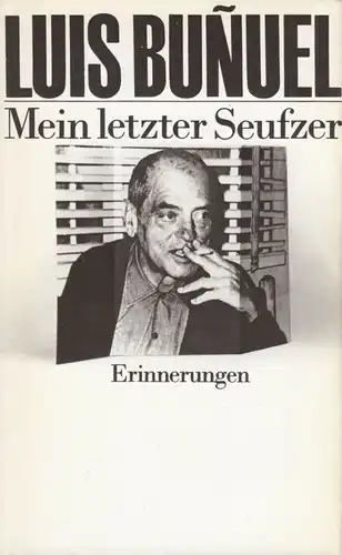 Buch: Mein letzter Seufzer, Bunuel, Luis. 1988, Verlag Volk und Welt