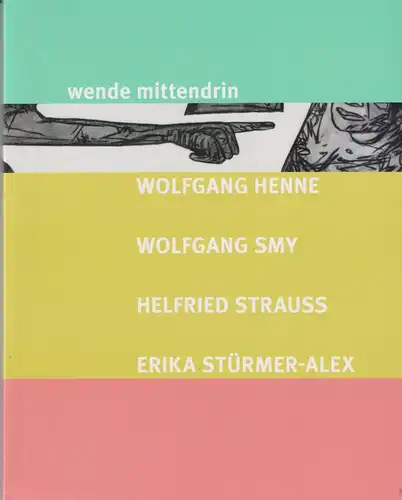 Buch: Wende mittendrin, 2019, Neue Sächsische Galerie, Henne, Strauss, Smy, gut