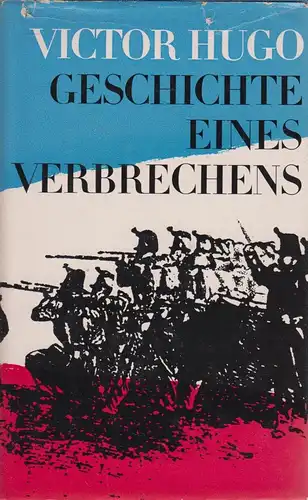 Buch: Geschichte eines Verbrechens, Hugo, Victor. 1965, Verlag Rütten & Loening