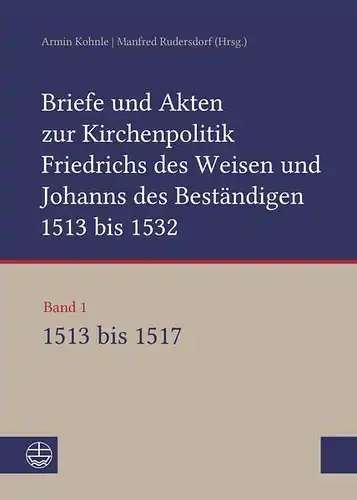Buch: Briefe und Akten zur Kirchenpolitik..., 2017, Band 1: 15131517
