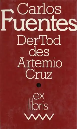 Buch: Der Tod des Artemio Cruz, Fuentes, Carlos. Ex libris, 1982, gebraucht, gut