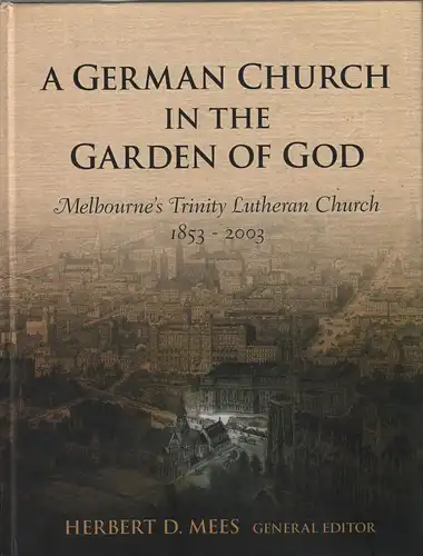 Buch: A German Church in the Garden of God, Mees, Herbert M. u.a., 2004, AKi