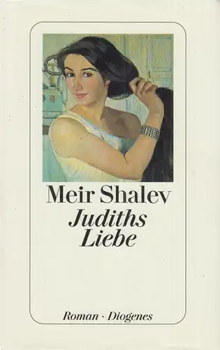 Buch: Judiths Liebe, Roman. Shalev, Meir, 1998, Diogenes Verlag, gebraucht, gut
